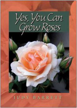 Paperback Yes, You Can Grow Roses: Volume 49 Book