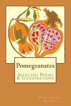 Paperback Pomegranates: Selected Poems & Illustrations Book