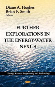 Hardcover Further Explorations in the Energy-Water Nexus (Energy Science, Engineering and Technology: Environmental Science, Engineering and Technology) Book