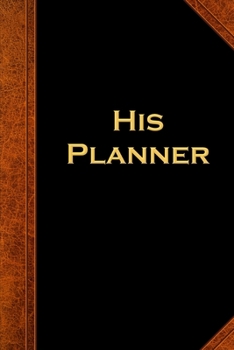 2020 Weekly Planner For Men His Planner Vintage Style 134 Pages: 2020 Planners Calendars Organizers Datebooks Appointment Books Agendas