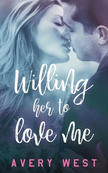 Paperback Willing Her to Love Me Book