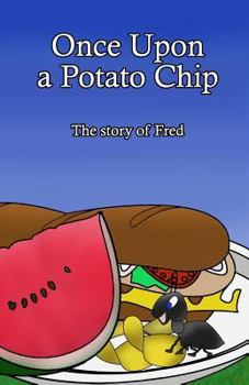 Paperback Once Upon a Potato Chip: The story of Fred Book