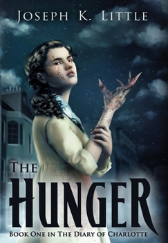 Hardcover The Hunger: Book One in the Diary of Charlotte Book