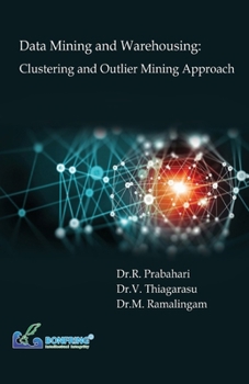 Paperback Data Mining and Warehousing: Clustering and Outlier Mining Approach Book