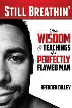 Paperback Still Breathin': The Wisdom and Teachings of a Perfectly Flawed Man Book