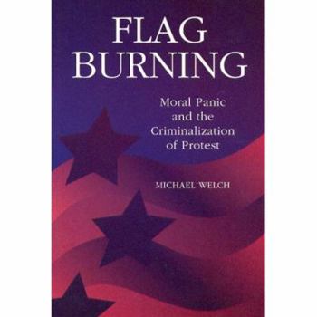 Paperback Flag Burning: Moral Panic and the Criminalization of Protest Book