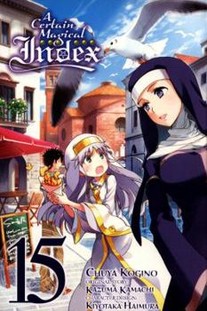 A Certain Magical Index Manga, Vol. 15 - Book #15 of the A Certain Magical Index (manga)