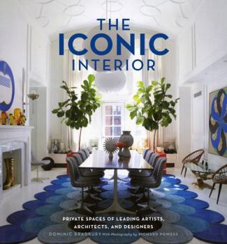Hardcover The Iconic Interior: Private Spaces of Leading Artists, Architects, and Designers Book