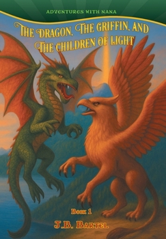 Hardcover The Dragon, The Griffin, and The Children of Light Book