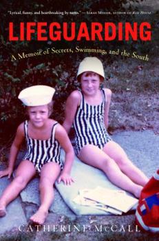 Hardcover Lifeguarding: A Memoir of Secrets, Swimming, and the South Book