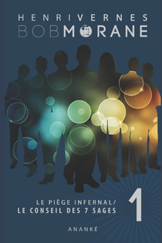 Bob Morane: Le Piege Infernal/1: Le Conseil Des 7 Sages - Book #216 of the Bob Morane