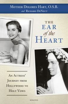 Hardcover The Ear of the Heart: An Actress' Journey from Hollywood to Holy Vows Book