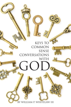 Paperback Keys to Common Sense Conversations with God Book