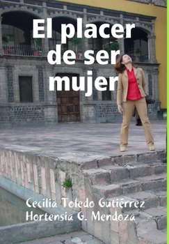 Hardcover El placer de ser mujer [Spanish] Book