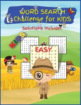WORD SEARCH Challenge for KIDS: Activity Book for Children, 50 Puzzles Games for KIDS, Ages 6-8, 8-12, Easy, Large Format. Great Gift for Boys & Girls.