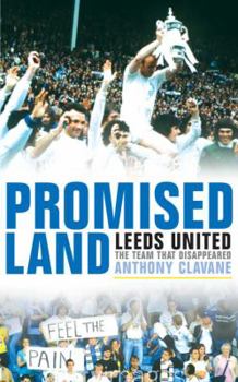 Hardcover Promised Land: The Reinvention of Leeds United Book