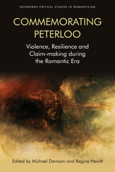 Paperback Commemorating Peterloo: Violence, Resilience and Claim-Making During the Romantic Era Book