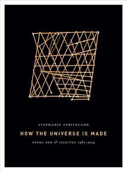 Paperback How the Universe Is Made: Poems New & Selected 1985-2019 Book