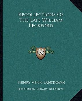 Paperback Recollections Of The Late William Beckford Book