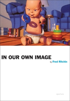 Paperback Fred Ritchin: In Our Own Image Book