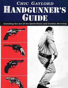 Paperback Handgunner's Guide: Including the Art of the Quick-Draw and Combat Shooting Book