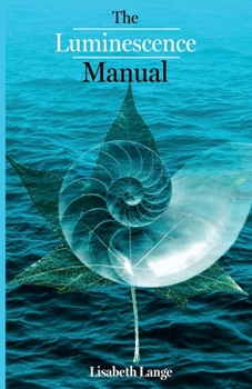 Paperback The Luminescence Manual Book