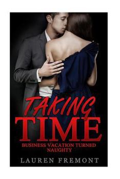 Paperback Taking Time: Business Vacation Turned Naughty Book