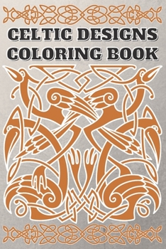 Celtic Designs Coloring Book: Coloring Book New and Expanded Edition, 100 Unique celtic art Designs, Coloring Book with Fun, Easy, and Relaxing Pages ,100 page,size 6*9 inch