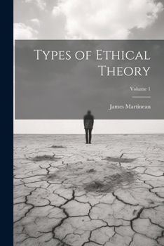 Paperback Types of Ethical Theory; Volume 1 Book