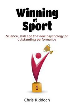 Paperback Winning At Sport: Science, skill and the new psychology of outstanding performance Book
