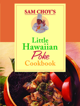 Hardcover Sam Choy's Little Hawaiian Poke Cookbook Book