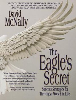 Paperback The Eagle's Secret: Success Strategies for Thriving at Work & in Life Book