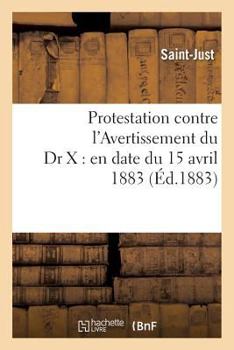 Paperback Protestation Contre l'Avertissement Du Dr X: En Date Du 15 Avril 1883 [French] Book