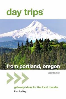 Paperback Day Trips(r) from Portland, Oregon: Getaway Ideas for the Local Traveler Book