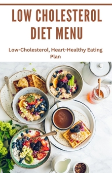 Paperback Low Cholesterol diet Menu: Low-Cholesterol, Heart-Healthy Eating Plan Book