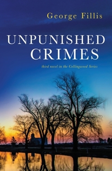 Unpunished Crimes: third novel in the Collingwood Series - Book #3 of the Collingwood