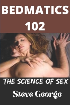 Paperback Bedmatics 102: The Science of Sex (Book 2) Book