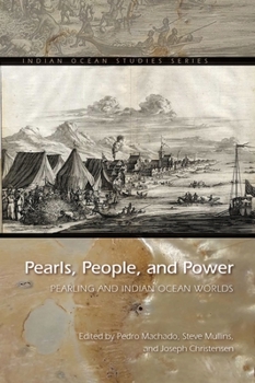 Hardcover Pearls, People, and Power: Pearling and Indian Ocean Worlds Book