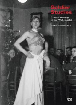 Hardcover Soldier Studies: Cross-Dressing in the Wehrmacht Book