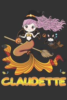 Paperback Claudette: Claudette Halloween Beautiful Mermaid Witch Want To Create An Emotional Moment For Claudette?, Show Claudette You Care Book