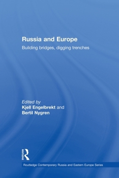 Russia and Europe: Building Bridges, Digging Trenches