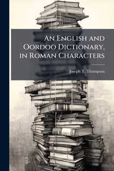 An English and Oordoo Dictionary, in Roman Characters: With the Accentuation of the Oordoo Words, Calculated to Facilitate Their Pronunciation by Europeans