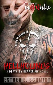 Hellhounds - Book #1 of the Death by Reaper MC