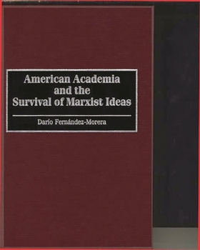 Hardcover American Academia and the Survival of Marxist Ideas Book