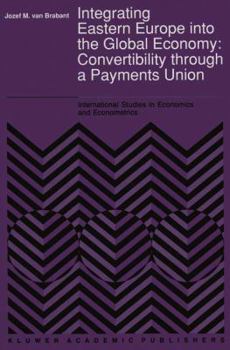 Paperback Integrating Eastern Europe Into the Global Economy:: Convertibility Through a Payments Union Book