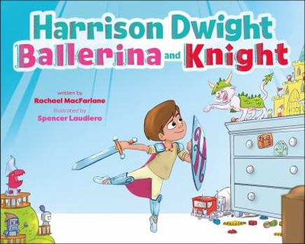 Hardcover Harrison Dwight, Ballerina and Knight Book