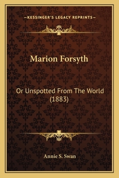 Paperback Marion Forsyth: Or Unspotted From The World (1883) Book