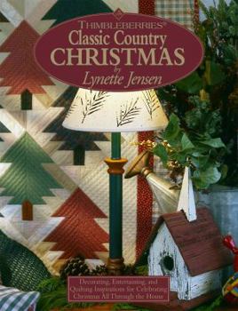 Hardcover Thimbleberries (R) Classic Country Christmas: Decorating, Entertaining, and Quilting Inspirations for Celebrating Christmas All Through the House Book
