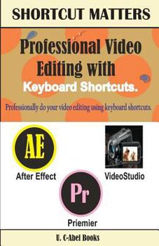 Paperback Professional Video Editing with Keyboard Shortcuts Book