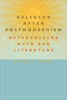 Paperback Religion After Postmodernism: Retheorizing Myth and Literature Book